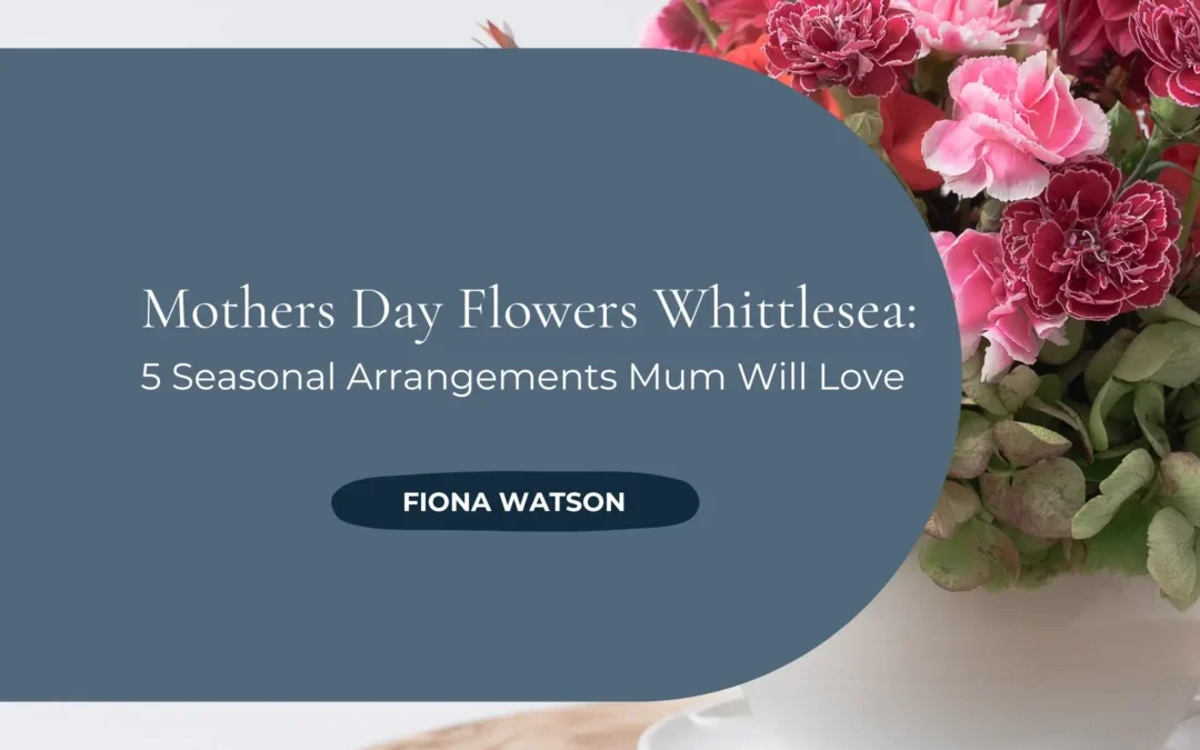 A vibrant Mother's Day flower arrangement featuring pink carnations, red roses and mixed seasonal blooms in a white ceramic teacup vase on a wooden table, with the text 'Mothers Day Flowers Whittlesea: 5 Seasonal Arrangements Mum Will Love' by Fiona Watson.